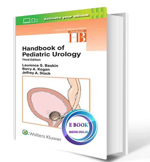 دانلود کتاب  Handbook of Pediatric Urology (Lippincott Williams & Wilkins Handbook Series) Third 2018  (ORIGINAL PDF) 